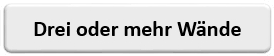Drei oder mehr Wände