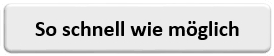 So schnell wie möglich